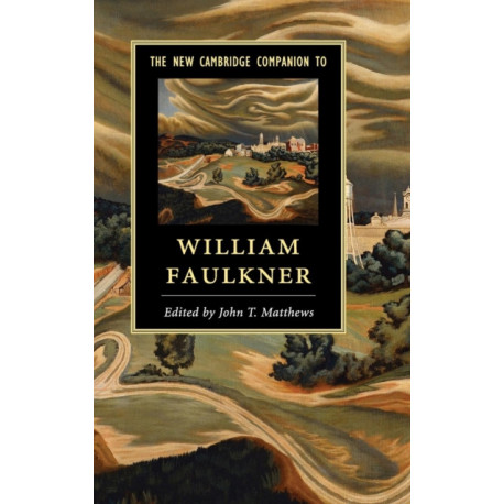 The New Cambridge Companion to William Faulkner