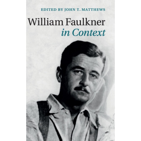 William Faulkner in Context