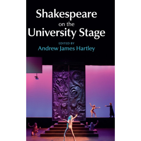 Shakespeare on the University Stage