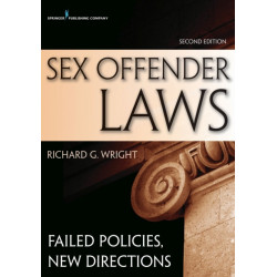 Sex Offender Laws, Second Edition: Failed Policies, New Directions