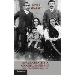 Law and Identity in Colonial South Asia: Parsi Legal Culture, 1772–1947