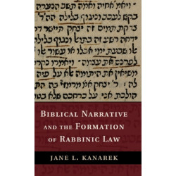 Biblical Narrative and the Formation of Rabbinic Law