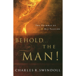 Behold... the Man!: The Pathway of His Passion