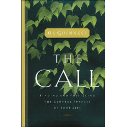 The Call: Finding and Fulfilling the Central Purpose of Your Life