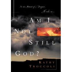 Am I Not Still God?