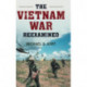 The Vietnam War Reexamined