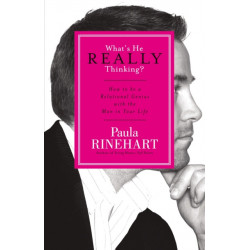 What's He Really Thinking?: How to Be a Relational Genius with the Man in Your Life