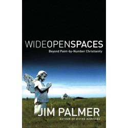 Wide Open Spaces: Beyond Paint-by-Number Christianity