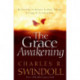 The Grace Awakening: Believing in Grace Is One Thing. Living it Is Another.