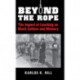Beyond the Rope: The Impact of Lynching on Black Culture and Memory
