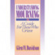 Understanding Mourning: A Guide for Those Who Grieve