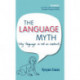 The Language Myth: Why Language Is Not an Instinct