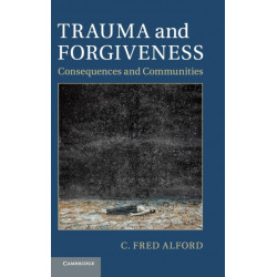 Trauma and Forgiveness: Consequences and Communities
