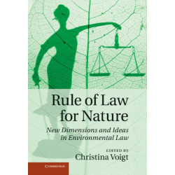 Rule of Law for Nature: New Dimensions and Ideas in Environmental Law