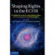 Shaping Rights in the ECHR: The Role of the European Court of Human Rights in Determining the Scope of Human Rights