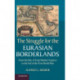 The Struggle for the Eurasian Borderlands: From the Rise of Early Modern Empires to the End of the First World War