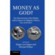 Money as God?: The Monetization of the Market and its Impact on Religion, Politics, Law, and Ethics