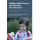 Children's Multilingual Development and Education: Fostering Linguistic Resources in Home and School Contexts