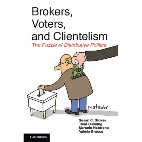 Brokers, Voters, and Clientelism: The Puzzle of Distributive Politics