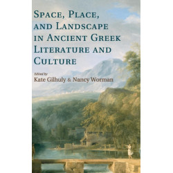 Space, Place, and Landscape in Ancient Greek Literature and Culture