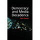 Democracy and Media Decadence