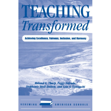 Teaching Transformed: Achieving Excellence, Fairness, Inclusion, And Harmony