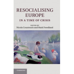 Resocialising Europe in a Time of Crisis