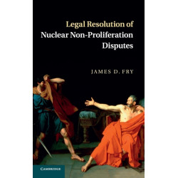 Legal Resolution of Nuclear Non-Proliferation Disputes