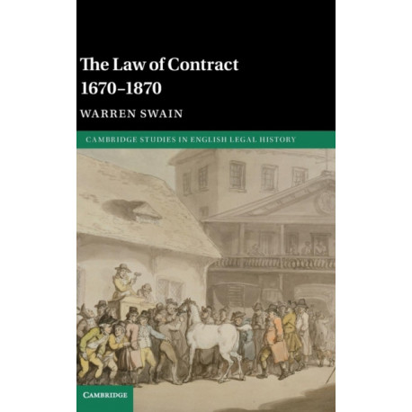 The Law of Contract 1670–1870