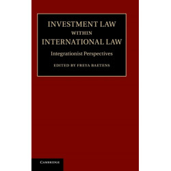 Investment Law within International Law: Integrationist Perspectives