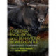 Ecology, Evolution and Behaviour of Wild Cattle: Implications for Conservation