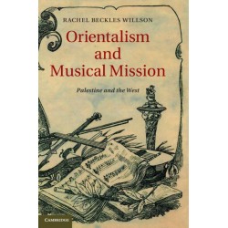 Orientalism and Musical Mission: Palestine and the West