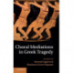 Choral Mediations in Greek Tragedy