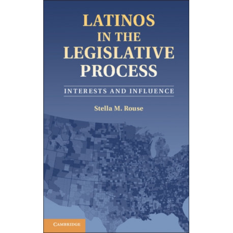 Latinos in the Legislative Process: Interests and Influence