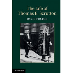 The Life of Thomas E. Scrutton
