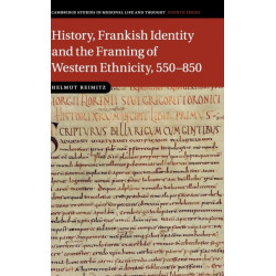 History, Frankish Identity and the Framing of Western Ethnicity, 550–850