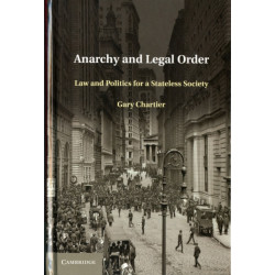 Anarchy and Legal Order: Law and Politics for a Stateless Society