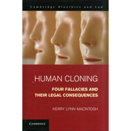 Human Cloning: Four Fallacies and their Legal Consequences