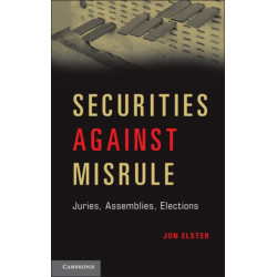 Securities against Misrule: Juries, Assemblies, Elections