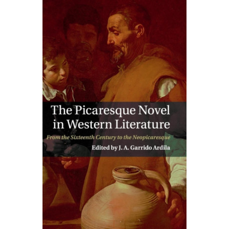 The Picaresque Novel in Western Literature: From the Sixteenth Century to the Neopicaresque