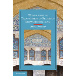 Women and the Transmission of Religious Knowledge in Islam