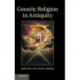 Gnostic Religion in Antiquity