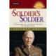 A Soldier's Soldier: A Biography of Lieutenant General Sir Thomas Daly