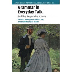 Grammar in Everyday Talk: Building Responsive Actions