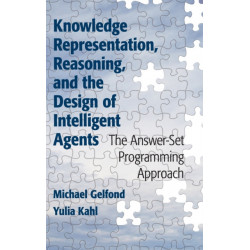 Knowledge Representation, Reasoning, and the Design of Intelligent Agents: The Answer-Set Programming Approach