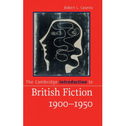The Cambridge Introduction to British Fiction, 1900–1950