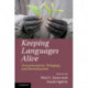 Keeping Languages Alive: Documentation, Pedagogy and Revitalization