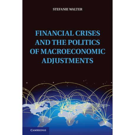 Financial Crises and the Politics of Macroeconomic Adjustments