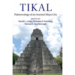 Tikal: Paleoecology of an Ancient Maya City