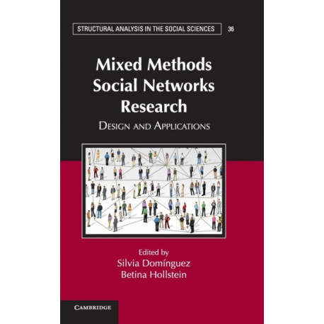 Mixed Methods Social Networks Research: Design and Applications